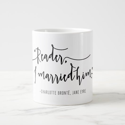 Jane Eyre "Reader, ich verheiratet ihn."Tasse Jumbo-Tasse (Vorderseite)
