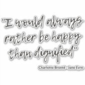 Jane Eyre Zitat I Aufkleber (Vorderseite)