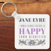 Jane Eyre Zitat - ich würde mich immer freuen Schlüsselanhänger (Vorderseite)