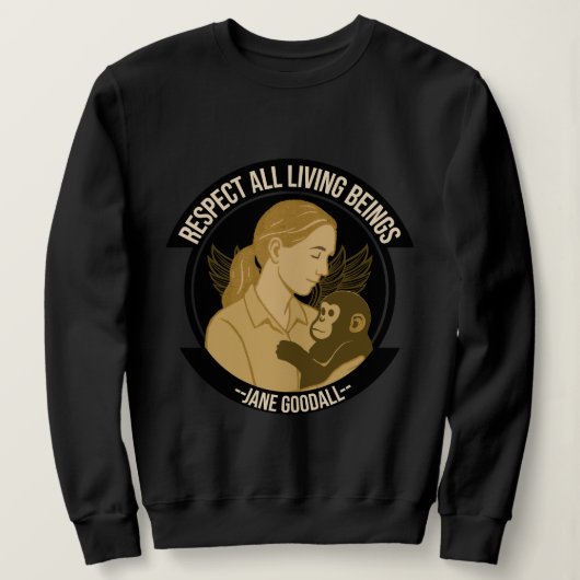 Jane Goodall Inspired Quote Sweatshirt (Design vorne)