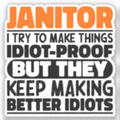 Janitor ich versuche Dinge zu machen Lustige Sprüc Aufkleber (Vorderseite)