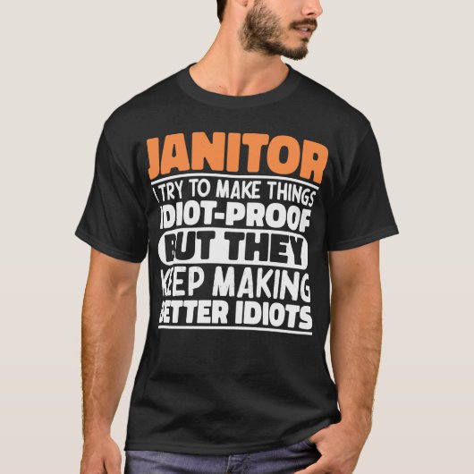 Janitor ich versuche Dinge zu machen Lustige Sprüc T-Shirt (Vorderseite)