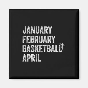 Januar Februar Basketball April Fun Basketball T Magnet