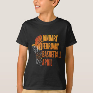 Januar Februar Basketball April Fun Retro Appare T-Shirt