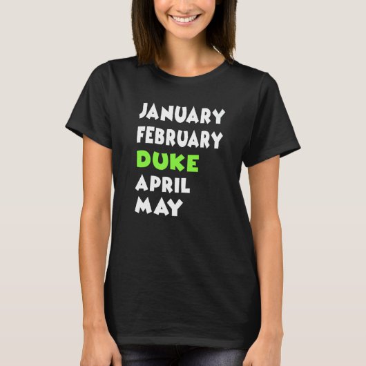 Januar Februar Duke April Mai März Birthday Quo T-Shirt (Vorderseite)