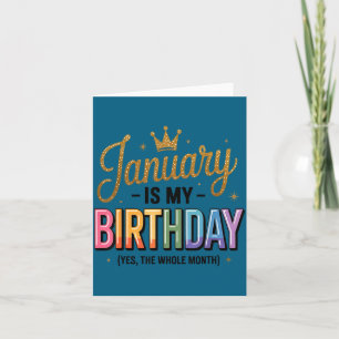 Januar ist mein Geburtstag ja der ganze Monat Karte