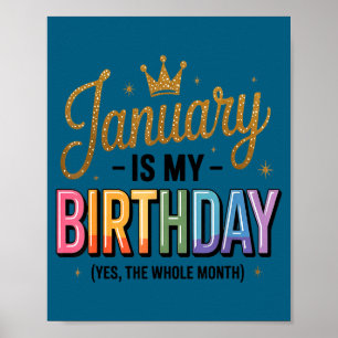 Januar ist mein Geburtstag ja der ganze Monat Poster