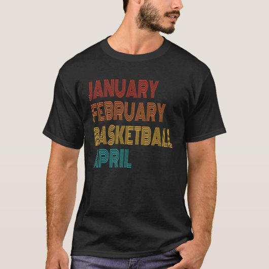 January February Basketball April Retro Apparel T-Shirt (Vorderseite)