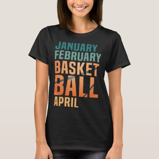 January February Basketball April Retro Apparel T-Shirt (Vorderseite)