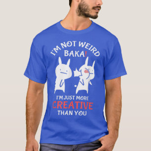 Japan Anime, ich bin nicht komisch, ich bin einfac T-Shirt