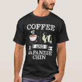 Japanese Chin Coffee And Japanese Chin Cute Dog Gi T-Shirt (Vorderseite)