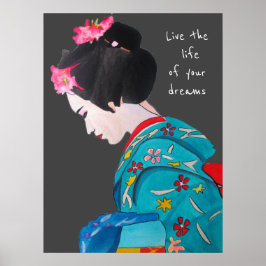 Japanische Geisha lebt das Leben Ihres Wunschziels Poster