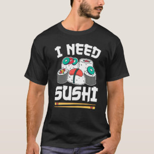 Japanische Küche Sushi Roll I Need Sushi Premium T-Shirt