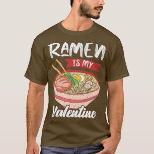 Japanischer Noodle Ramen ist mein Valentinin D T-Shirt