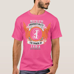 Jara Name Shirt nie unterschätzen den Power von J