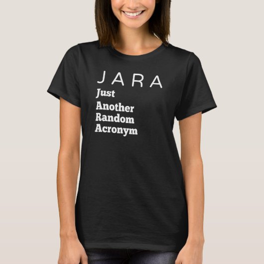 Jara nur noch eine Random Akronym Randomly T-Shirt (Vorderseite)