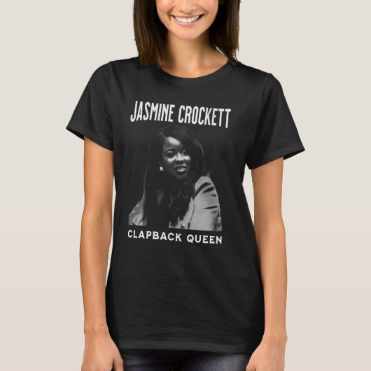 Jasmine Crockett, Crockett Clapback Queen, E T-Shirt (Vorderseite)