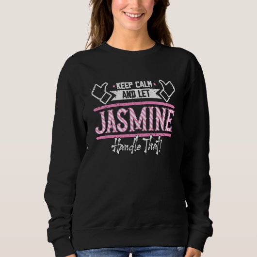 Jasmine Keep Calm and let Jasmine Handle that Sweatshirt (Vorderseite)