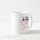 Jasmine Natürlich bin ich Phantastisch Kaffeetasse (VorderseiteRechts)