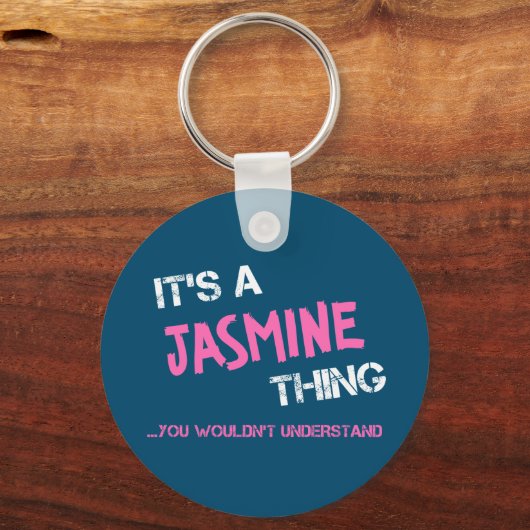 Jasmine, was man nicht verstehen würde, wie man he schlüsselanhänger (Rückseite)