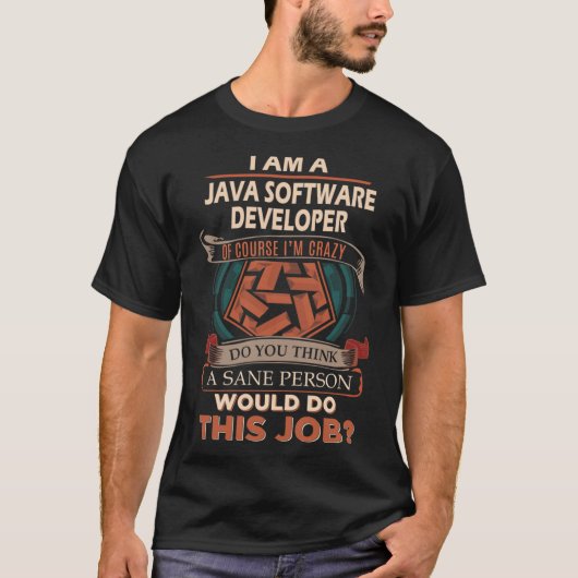 Java Software Developer T Shirt - Sane Person Job  (Vorderseite)