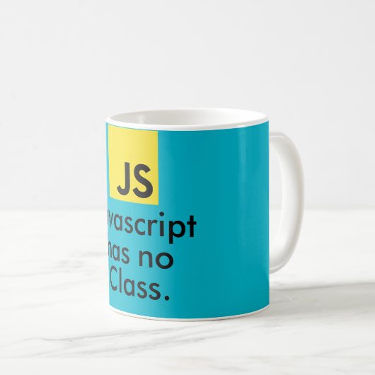 Javascript hat keine Klasse Kaffeetasse (VorderseiteRechts)