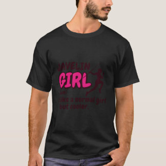 Javelin Girl wie ein normales Mädchen, aber Cooler T-Shirt