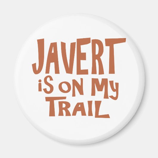 Javert ist auf meinem Weg Magnet (Vorne)