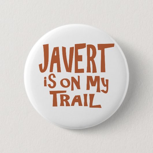 Javert ist auf meiner Spur Button (Vorderseite)