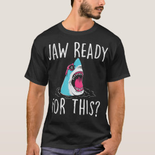 Jaw bereit dafür - Funny Shark Lover Ocean Wildl T-Shirt