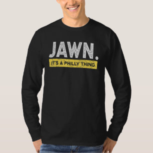 Jawn Philadelphia Slang Proud Philly Representatio T-Shirt