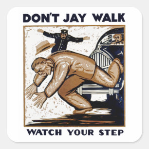 Jay Walk nicht Quadratischer Aufkleber