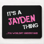 Jayden-Sache, die man nicht verstehen würde Mousepad (Vorne)