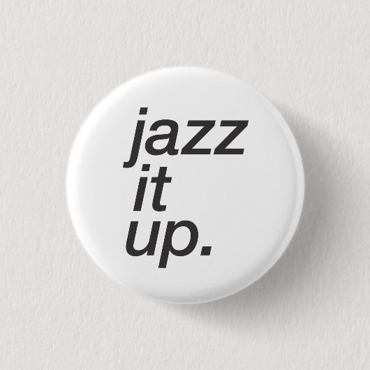 "Jazz, den es oben" knöpft (Weiß) Button (Vorderseite)