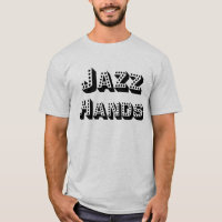 Jazz Hands T Shirt - Schwarze Schrift