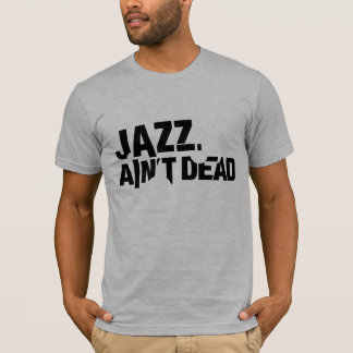 JAZZ IST NICHT der angepasste grundlegende T - T-Shirt