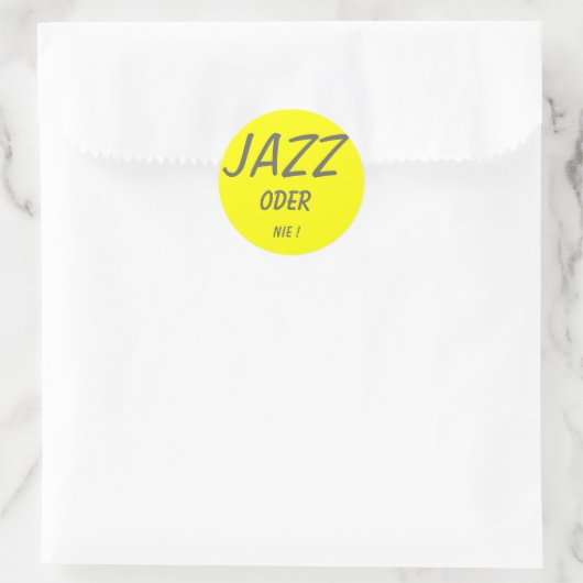 JAZZ, ODER, NIE ! RUNDER AUFKLEBER (Tasche)