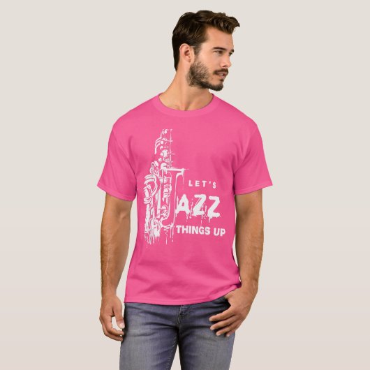 Jazz Saxophone "Das Jazz-Ding nach oben" T-Shirt (Vorne ganz)