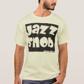 Jazz Snob T Shirt (Vorderseite)