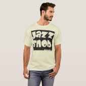Jazz Snob T Shirt (Vorne ganz)