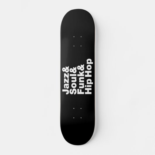Jazz & Soul & Funk & Hip Hop Skateboard (Vorderseite)