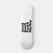 Jazz & Soul & Funk & Hip Hop Skateboard (Vorderseite)