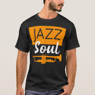 Jazz-Soul für Jazz-Musiker Trompeter und Jaz T-Shirt