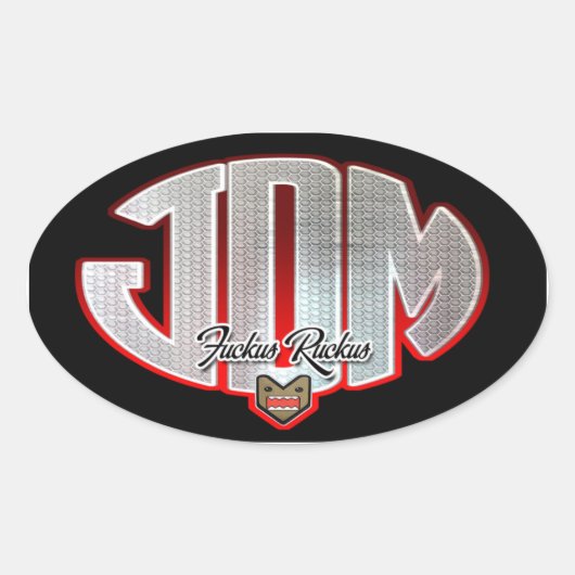 JDM Fuckus Ruckus Ovaler Aufkleber (Vorderseite)
