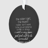 Je älter ich bin, desto mehr wird mir bewusst ornament (Vorderseite)
