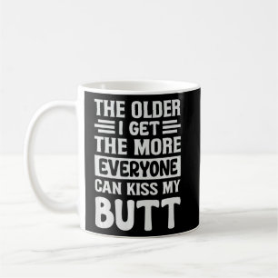 Je älter ich werde, desto mehr kann mich jeder küs kaffeetasse