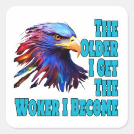 Je älter ich werde, desto wach werde ich quadratischer aufkleber