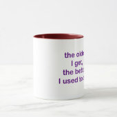 Je älter ich werde, tasse (Zentrum)