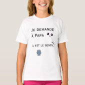 Je demande à Papa - il est le gentil T-Shirt (Vorderseite)