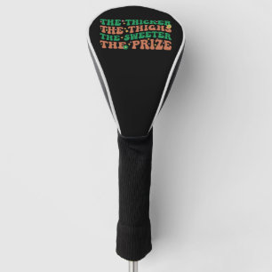 Je dicker die Oberschenkel, desto süßer der Preis Golf Headcover